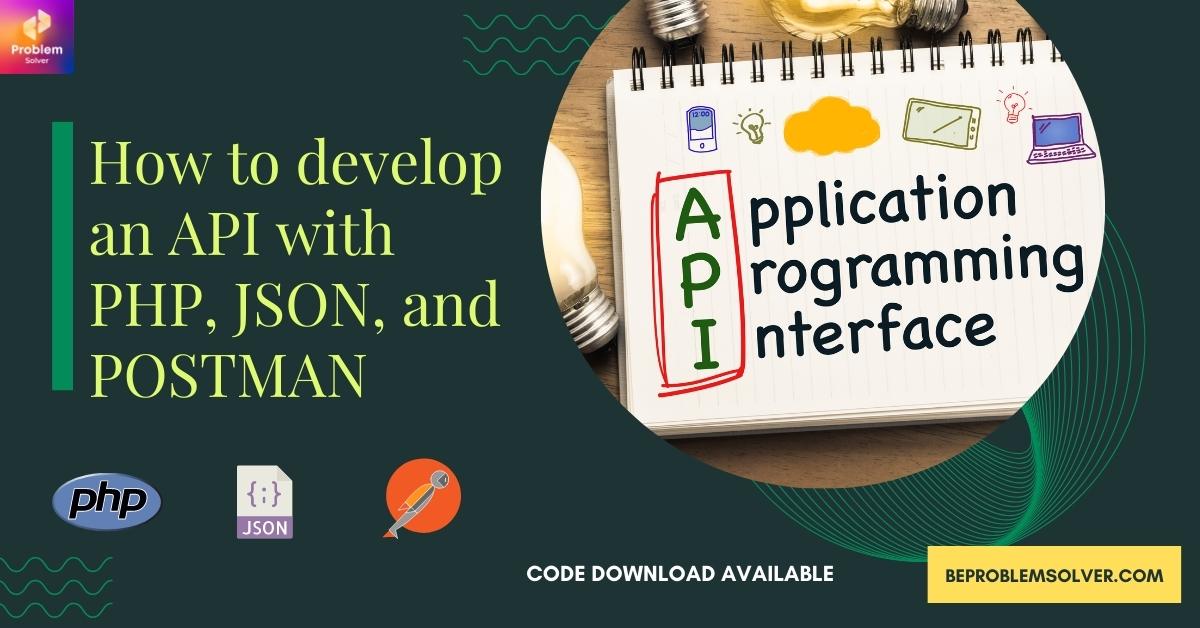 How to develop an API with PHP, JSON, and POSTMAN