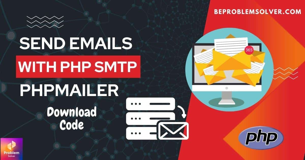 A guide to send emails with PHP SMTP PHPMailer library with code download