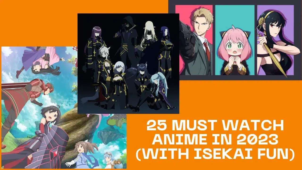 25 Must Watch Anime in 2023 (with Isekai fun)